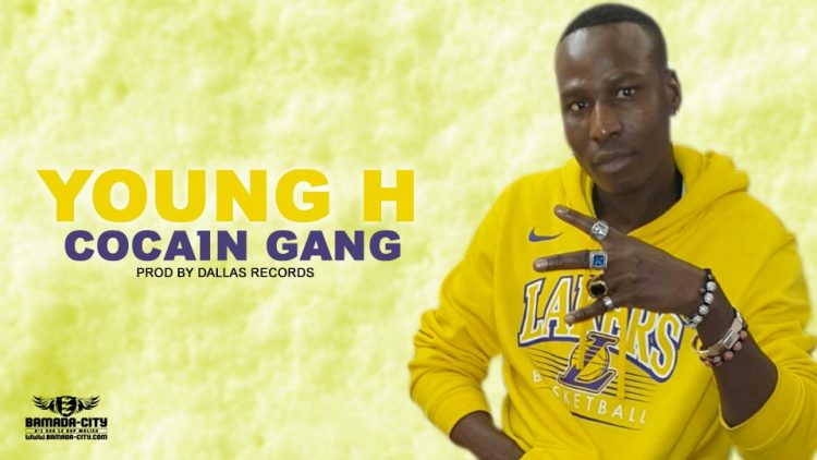 YOUNG H - COCAÏN GANG - Prod by DALLAS RECORDS