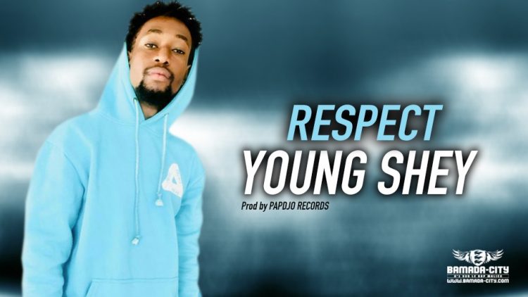 YOUNG SHEY - RESPECT - Prod by PAPDJO RECORDS