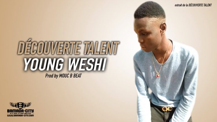 YOUNG WESHI - DÉCOUVERTE TALENT extrait de la DÉCOUVERTE TALENT - Prod by MOUC B BEAT