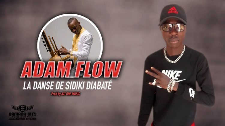 ADAM FLOW - LA DANSE DE SIDIKI DIABATÉ - Prod by AXI ONE MUSIC