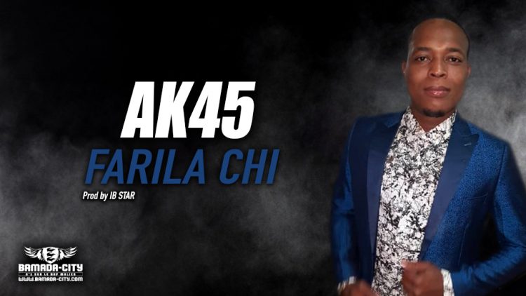 AK45 - FARILA CHI - Prod by IB STAR