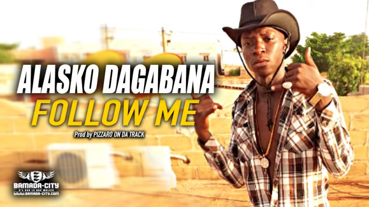 ALASKO DAGABANA - FOLLOW ME - Prod by PIZZARO ON DA TRACK