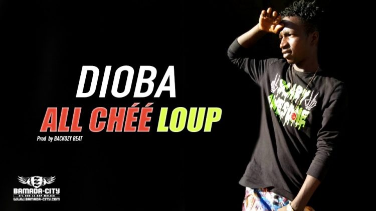 ALL CHÉÉ LOUP - DIOBA - Prod by BACKOZY BEAT