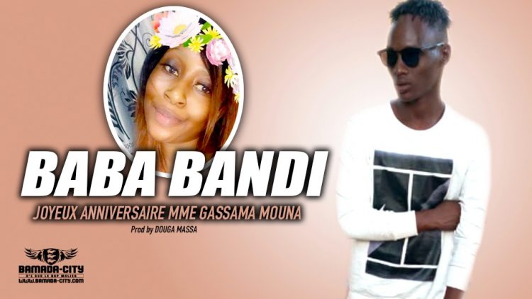 BABA BANDI - JOYEUX ANNIVERSAIRE MME GASSAMA MOUNA - Prod by DOUGA MASSA