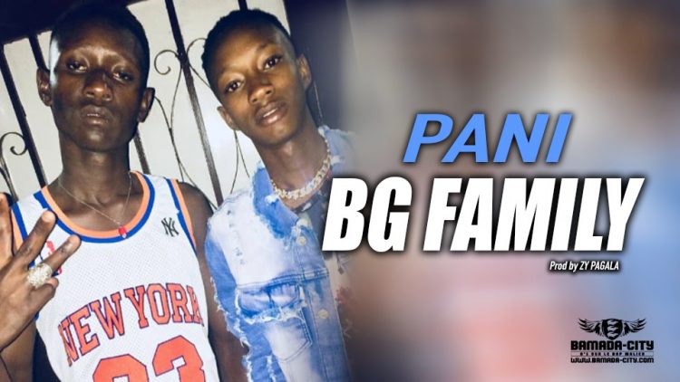 BG FAMILY - PANI - Prod by ZY PAGALA