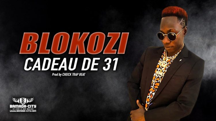 BLOKOZI - CADEAU DE 31 - Prod by CHEICK TRAP BEAT