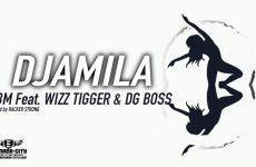 BM Feat. WIZZ TIGGER & DG BOSS - DJAMILA - Prod by RACKER STRONG