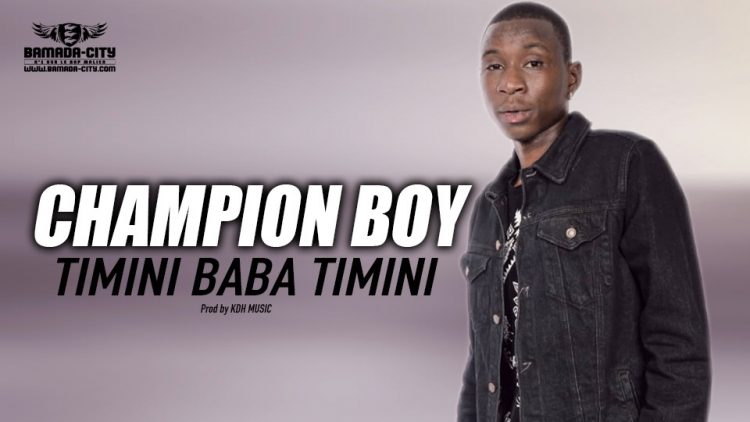 CHAMPION BOY - TIMINI BABA TIMINI - Prod by KDH MUSIC