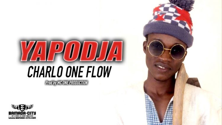 CHARLO ONE FLOW - YAPODJA - Prod by MC ONE PRODUCTION