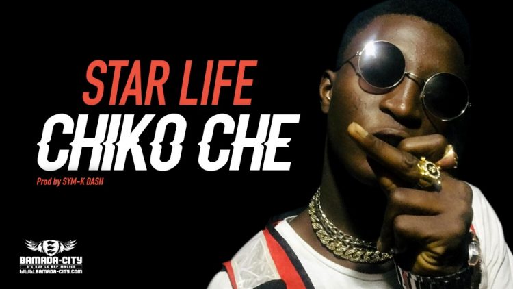 CHIKO CHE - STAR LIFE - Prod by SYM-K DASH