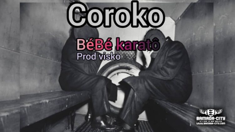 COROKO - BÉBÉ KARATÔ - Prod by VISKO
