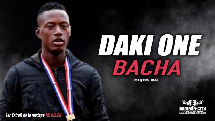 DAKI ONE - BACHA 1er Extrait de la mixtape NE KELEN - Prod by DJINE MAIFA