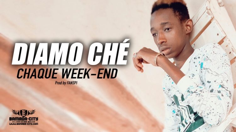 DIAMO CHÉ - CHAQUE WEEK-END - Prod by FANSPI