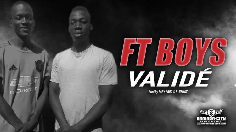 FT BOYS - VALIDÉ - Prod by PAPY PROD & P-DEMKY