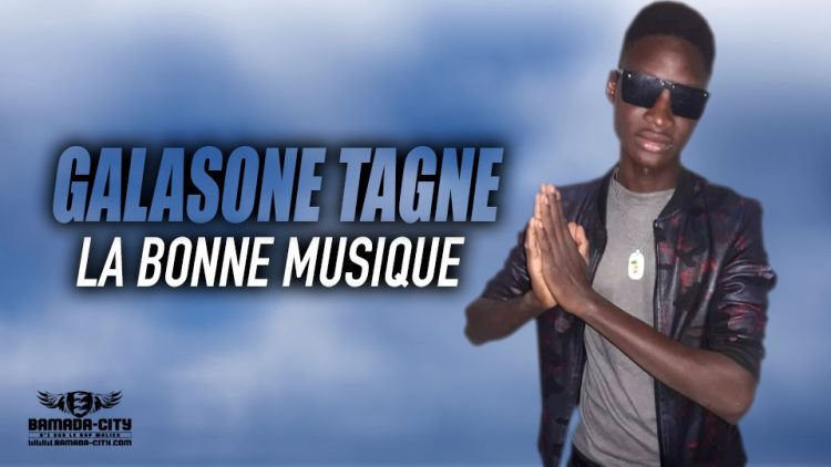 GALASONE TAGNE - LA BONNE MUSIQUE