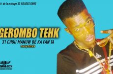 GEROMBO TEHK - 31 CHOU MANUW BÉ KA FAN TA extrait de la mixtape 32 VISAGES GANG - Prod by DJELAFA