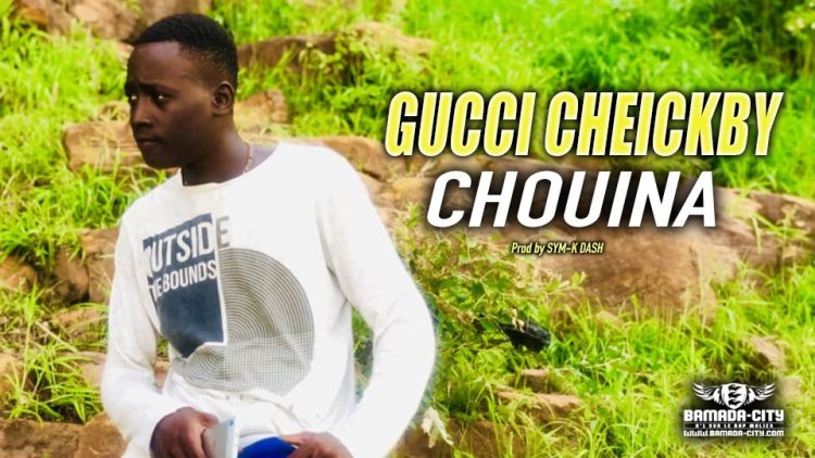 GUCCI CHEICKBY - CHOUINA - Prod by SYM-K DASH
