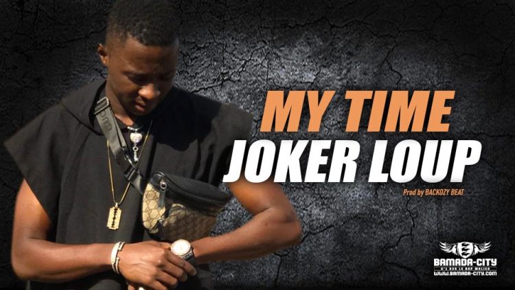 JOKER LOUP - MY TIME - Prod by BACKOZY BEAT