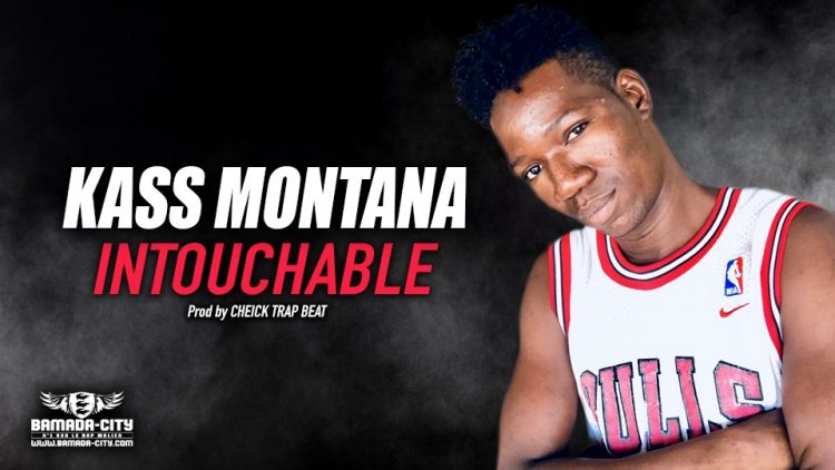 KASS MONTANA - INTOUCHABLE - Prod by CHEICK TRAP BEAT