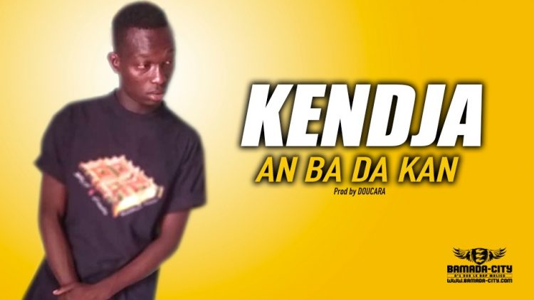 KENDJA - AN BA DA KAN - Prod by DOUCARA