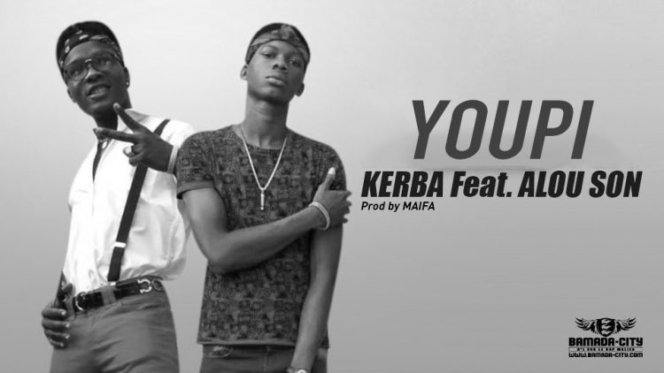 KERBA Feat. ALOU SON - YOUPI - Prod by MAIFA