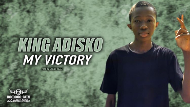KING ADISKO - MY VICTORY - Prod by OUSNO BEATZ