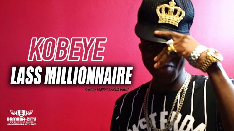 LASS MILLIONNAIRE - KOBEYE - Prod by FANSPI AFRICA PROD