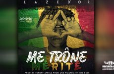 LAZE D'OR - ME TRÔNE MERITÉ - Prod by AFRICA PROD & PIZARRO