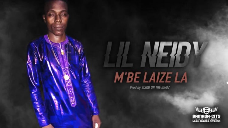 LIL NEIDY - M'BE LAIZE LA - Prod by VISKO ON THE BEATZ