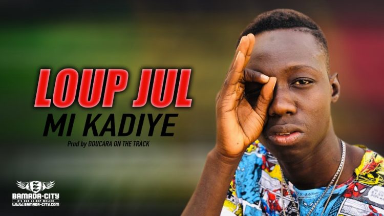 LOUP JUL - MI KADIYE - Prod by DOUCARA ON THE TRACK