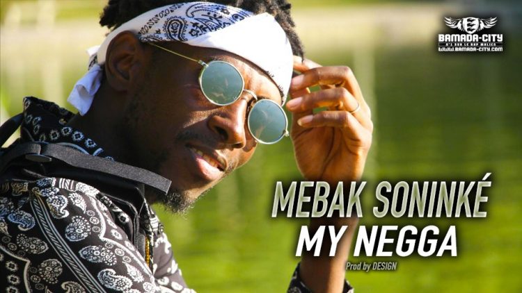 MEBAK SONINKÉ - MY NEGGA - Prod by DESIGN