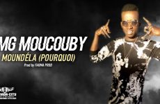 MG MOUCOUBY - MOUNDÉLA (POURQUOI) - Prod by FARMA PROD