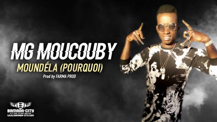MG MOUCOUBY - MOUNDÉLA (POURQUOI) - Prod by FARMA PROD