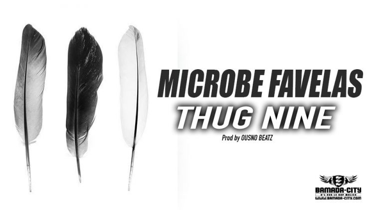 MICROBE FAVELAS - THUG NINE - Prod by OUSNO BEATZ