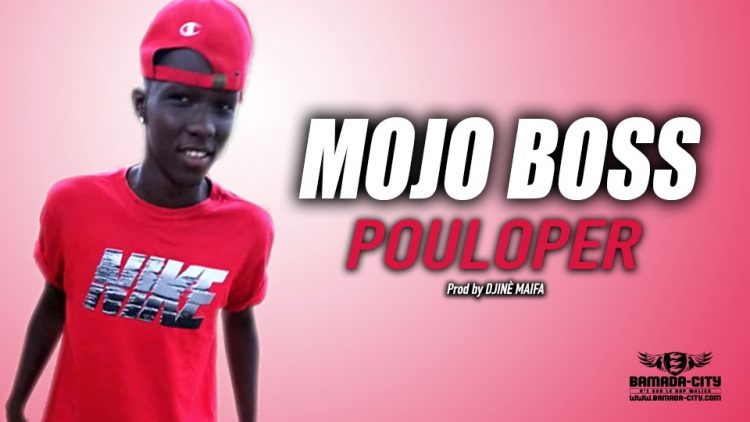 MOJO BOSS - POULOPER - Prod by DJINÈ MAIFA