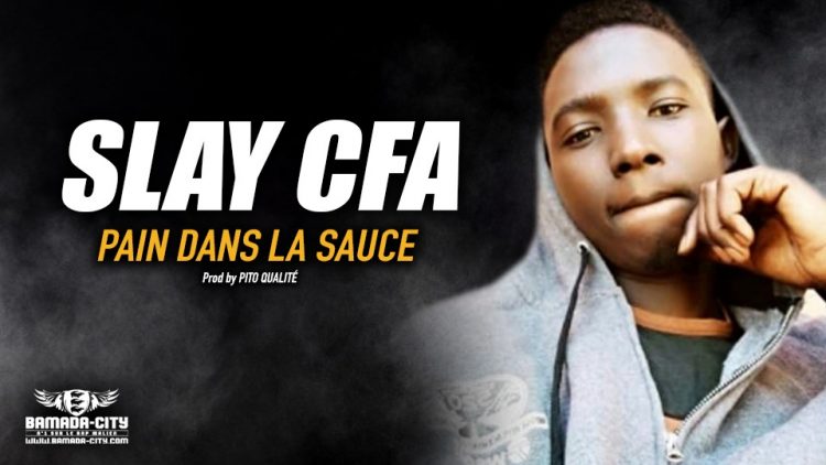 SLAY CFA - PAIN DANS LA SAUCE - Prod by PITO QUALITÉ