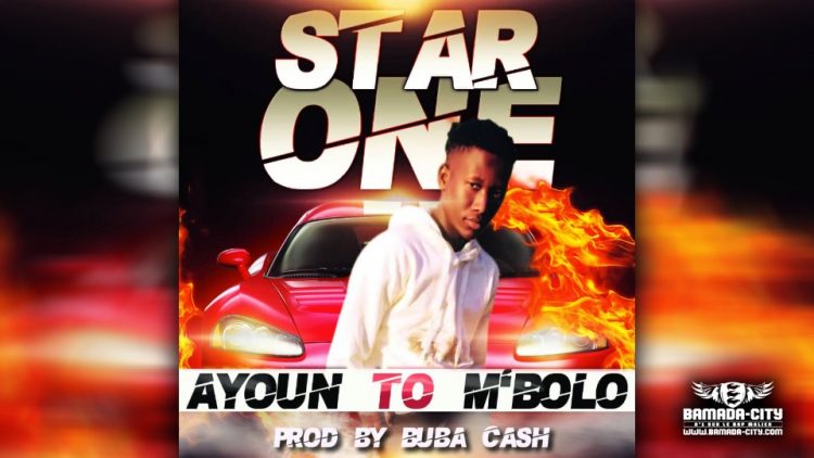 STAR ONE - AYOUN TO M'BOLO - Prod by BUBA CASH