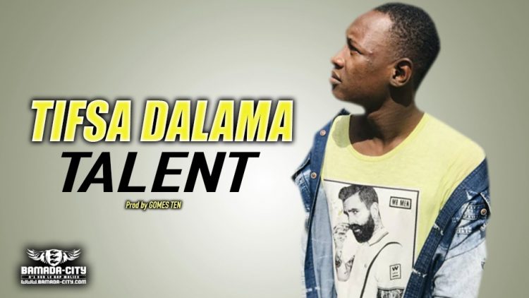 TIFSA DALAMA - TALENT - Prod by GOMES TEN