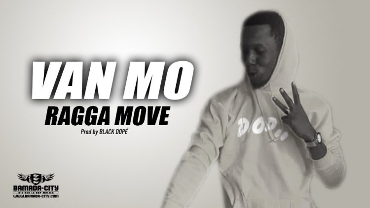 VAN MO - RAGGA MOVE - Prod by BLACK DOPÉ