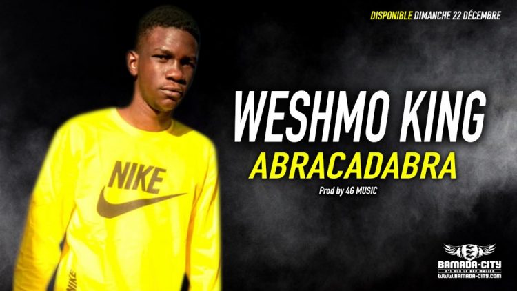 WESHMO KING - ABRACADABRA - Prod by 4G MUSIC