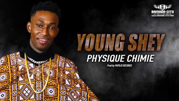 YOUNG SHEY - PHYSIQUE CHIMIE - Prod by PAPDJO RECORDS