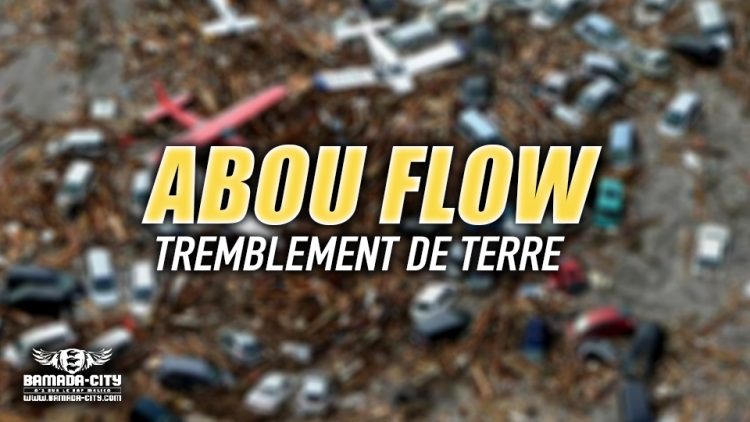 ABOU FLOW - TREMBLEMENT DE TERRE - Prod by CHEICK TRAP BEAT