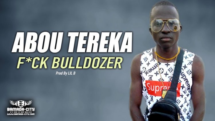 ABOU TEREKA - Fuck Bulldozer -Prod By LIL B