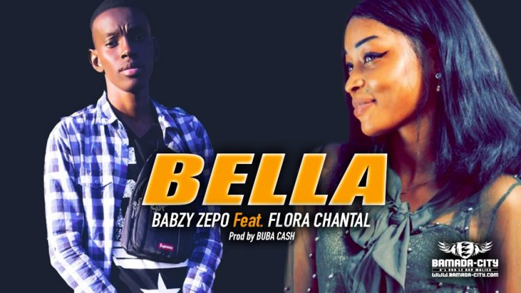 BABZY ZEPO Feat. FLORA CHANTAL - BELLA - Prod by BUBA CASH