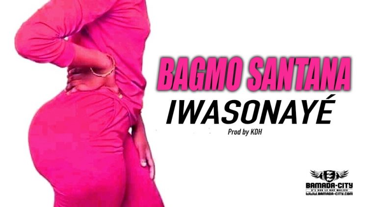 BAGMO SANTANA - IWASONAYÉ - Prod by KDH