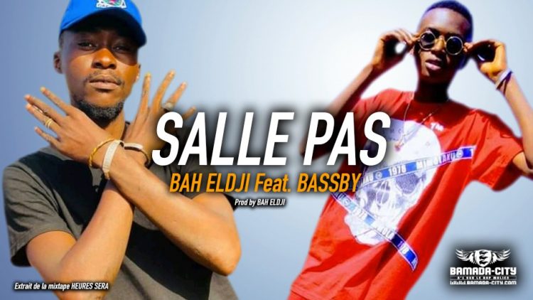 BAH ELDJI Feat. BASSBY - SALLE PAS Extrait de la mixtape HEURES SERA - Prod by BAH ELDJI