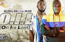 BELEBELE BEN J Feat. DR KEB - O.I.L(ON IRA LOIN) - Prod by DJINÈ MAIFA
