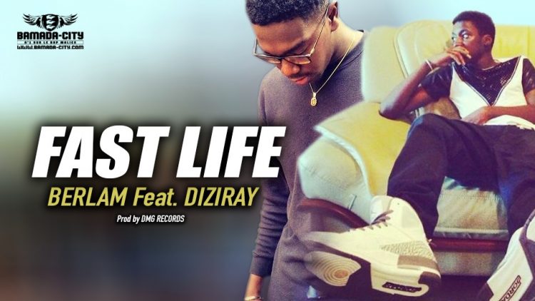BERLAM Feat. DIZIRAY - FAST LIFE - Prod by DMG RECORDS