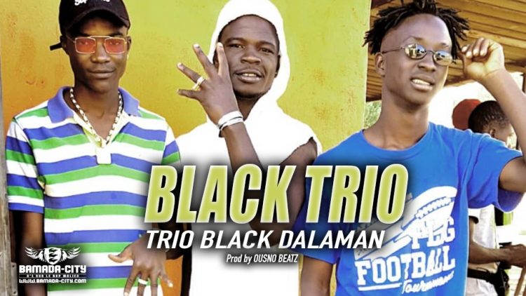 BLACK TRIO - TRIO BLACK DALAMAN - Prod by OUSNO BEATZ