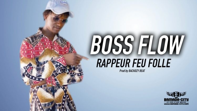 BOSS FLOW - RAPPEUR FEU FOLLE - Prod by BACKOZY BEAT